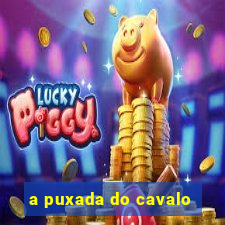 a puxada do cavalo