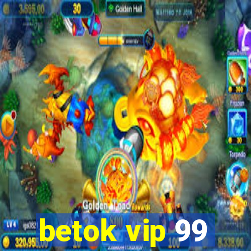 betok vip 99