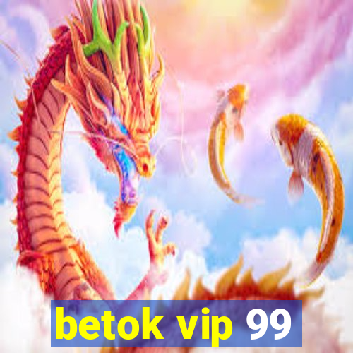 betok vip 99