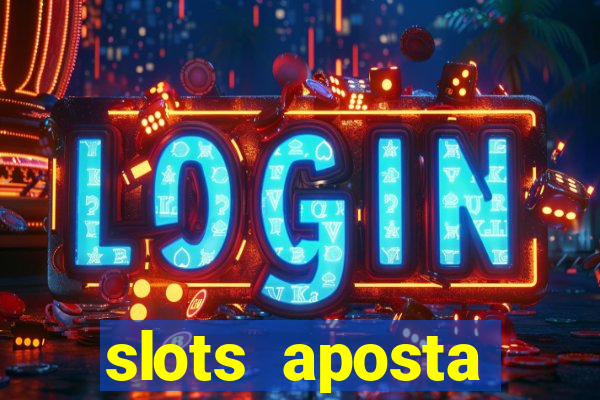 slots aposta mínima 1 centavo