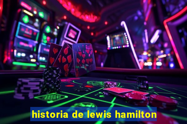 historia de lewis hamilton