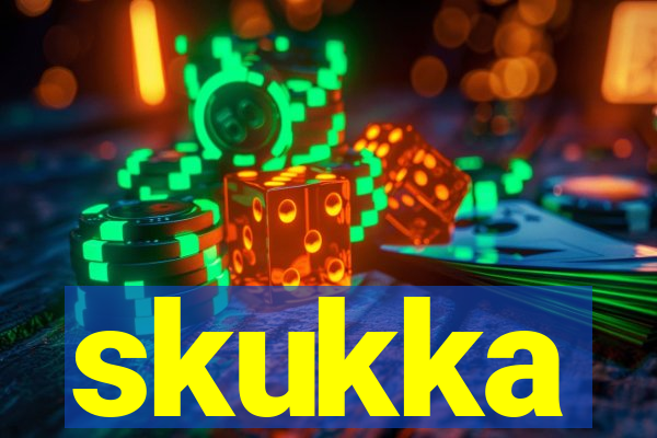 skukka