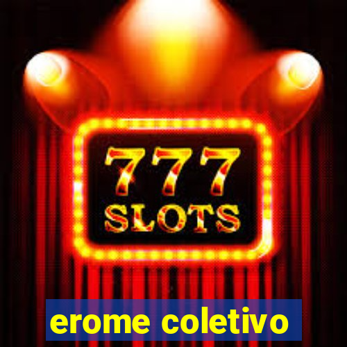 erome coletivo