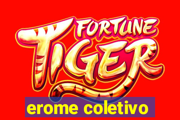 erome coletivo