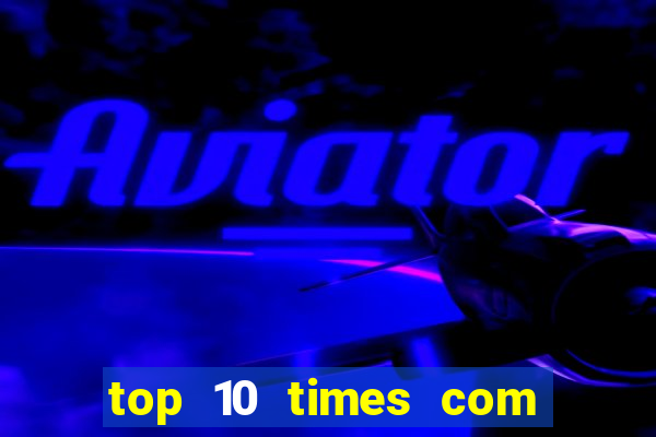 top 10 times com mais gols no mundo