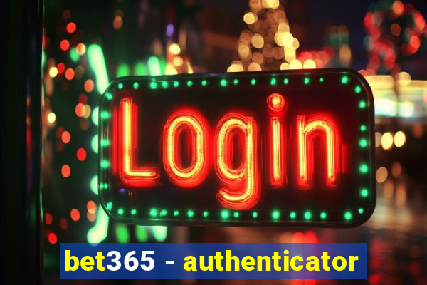 bet365 - authenticator