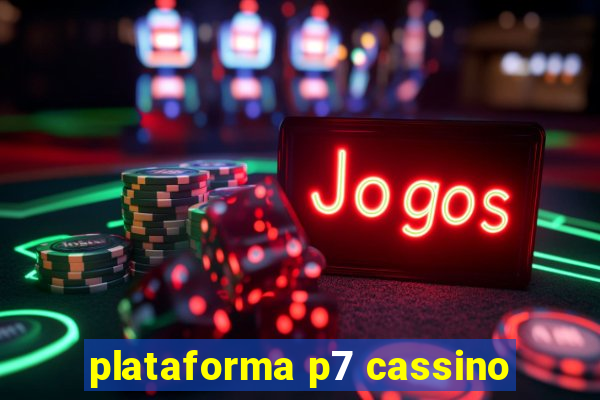 plataforma p7 cassino