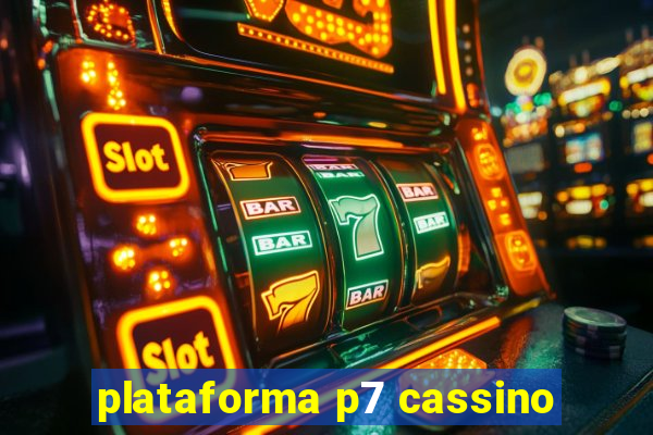 plataforma p7 cassino