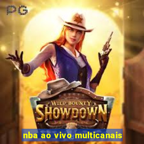 nba ao vivo multicanais