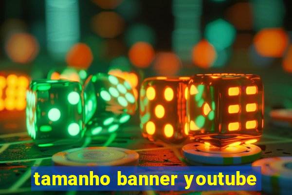 tamanho banner youtube