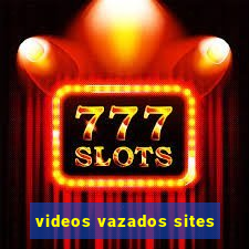 videos vazados sites