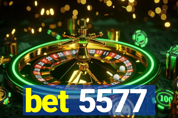 bet 5577