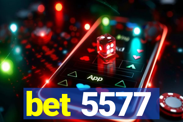 bet 5577