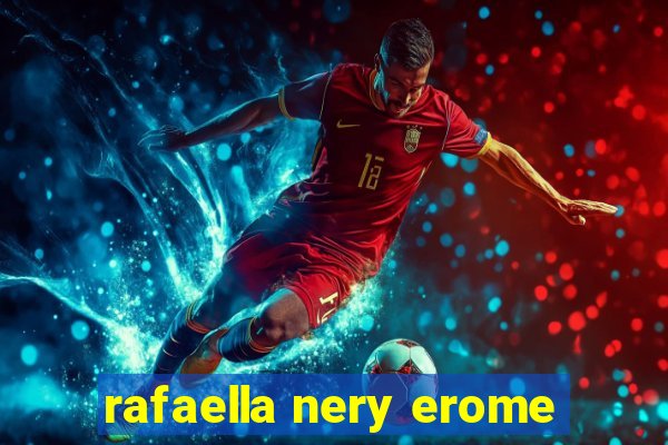 rafaella nery erome