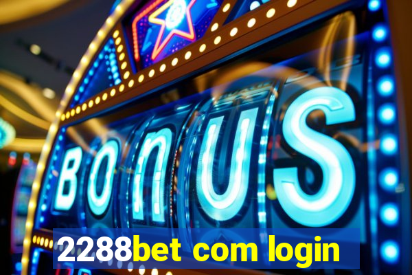 2288bet com login