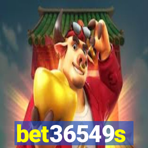 bet36549s