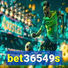 bet36549s