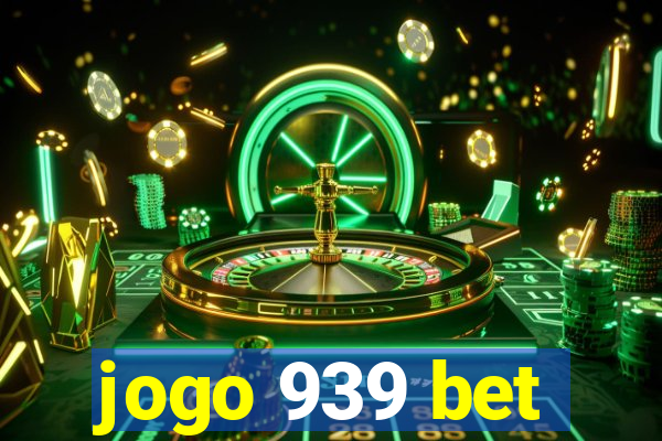 jogo 939 bet