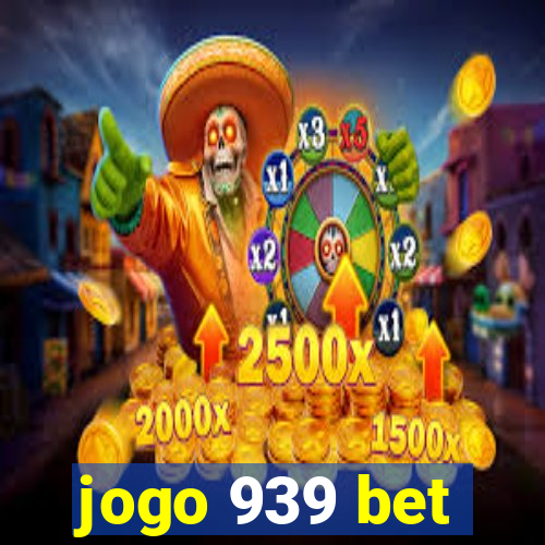 jogo 939 bet