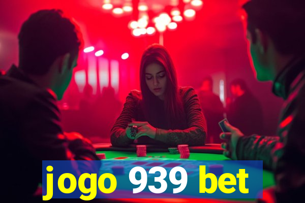 jogo 939 bet