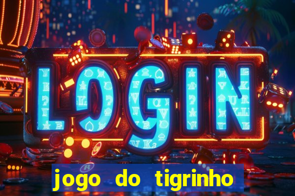 jogo do tigrinho de r$ 1