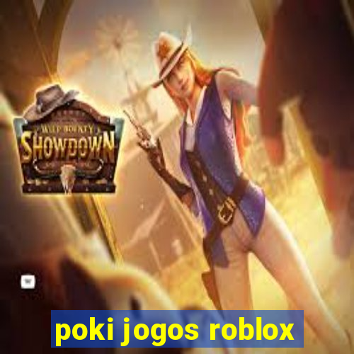 poki jogos roblox