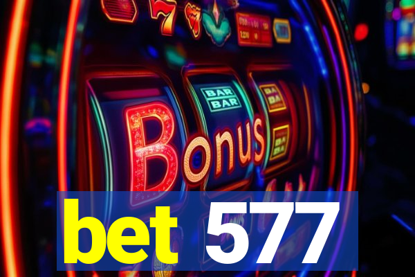 bet 577