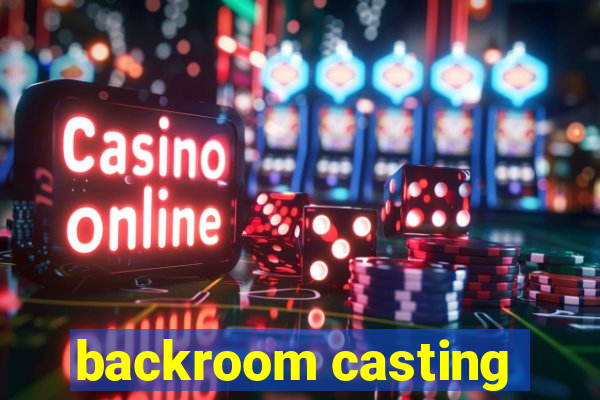 backroom casting