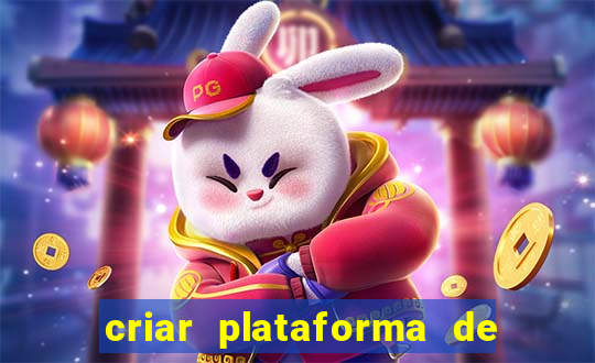 criar plataforma de jogos tigrinho