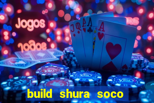 build shura soco furac o