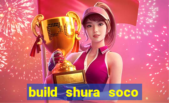 build shura soco furac o