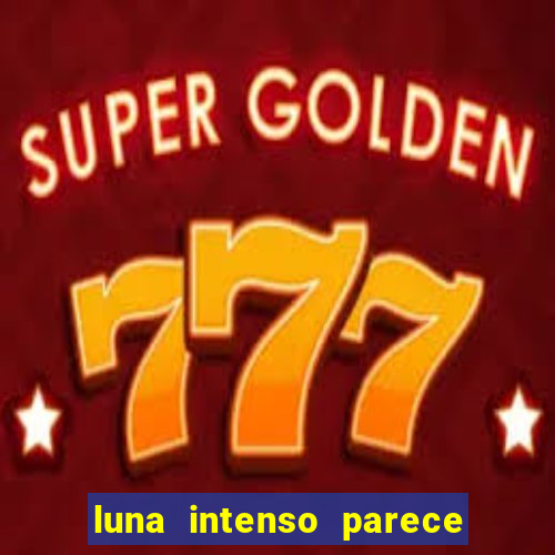 luna intenso parece com qual perfume importado