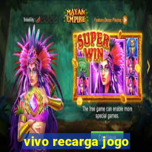 vivo recarga jogo