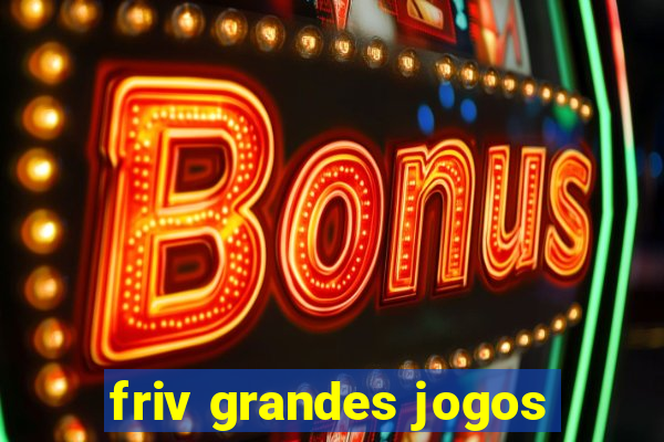 friv grandes jogos