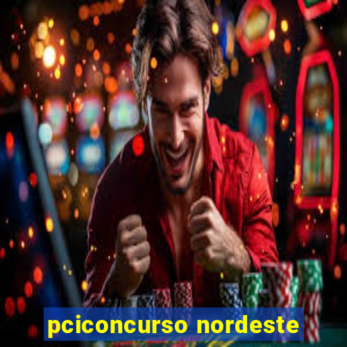 pciconcurso nordeste