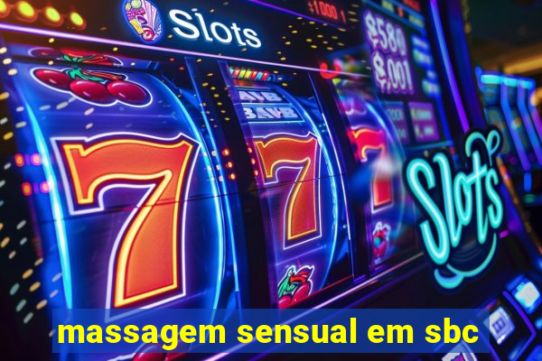 massagem sensual em sbc