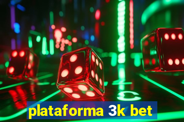 plataforma 3k bet