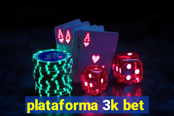 plataforma 3k bet