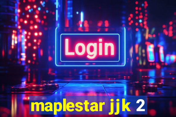 maplestar jjk 2