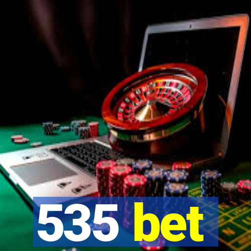 535 bet