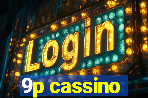 9p cassino