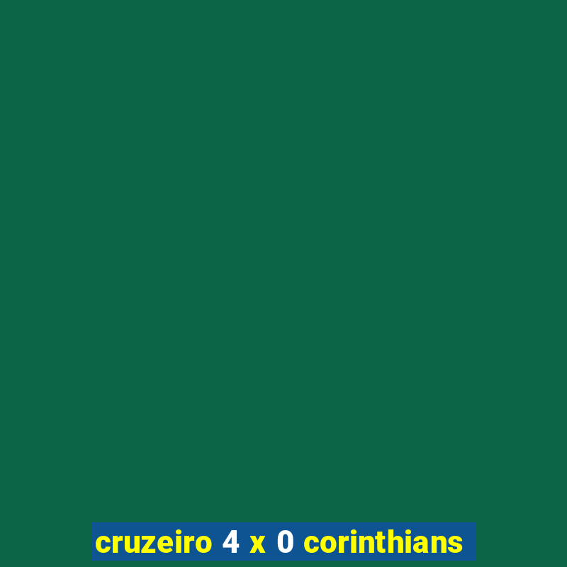 cruzeiro 4 x 0 corinthians