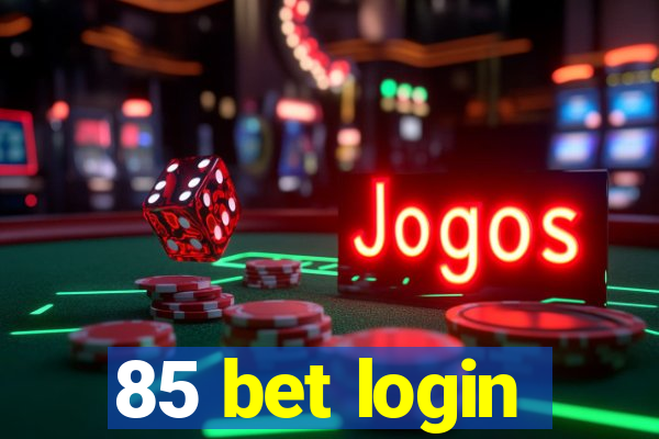 85 bet login