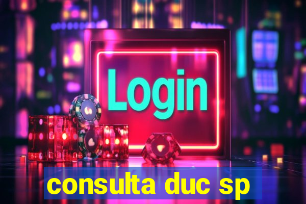 consulta duc sp