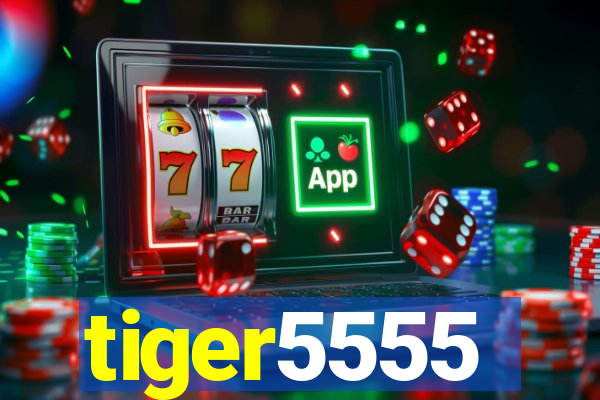 tiger5555