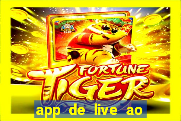 app de live ao vivo 18