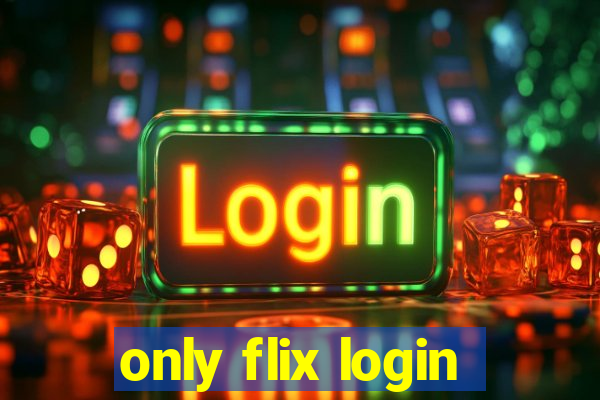 only flix login