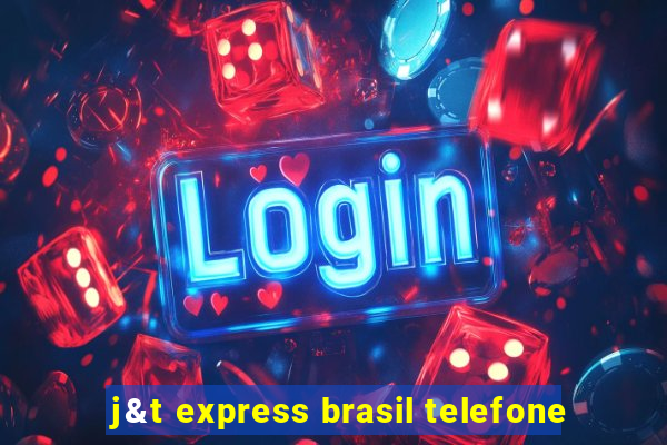 j&t express brasil telefone