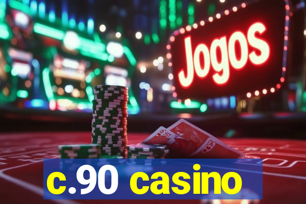 c.90 casino