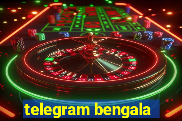 telegram bengala